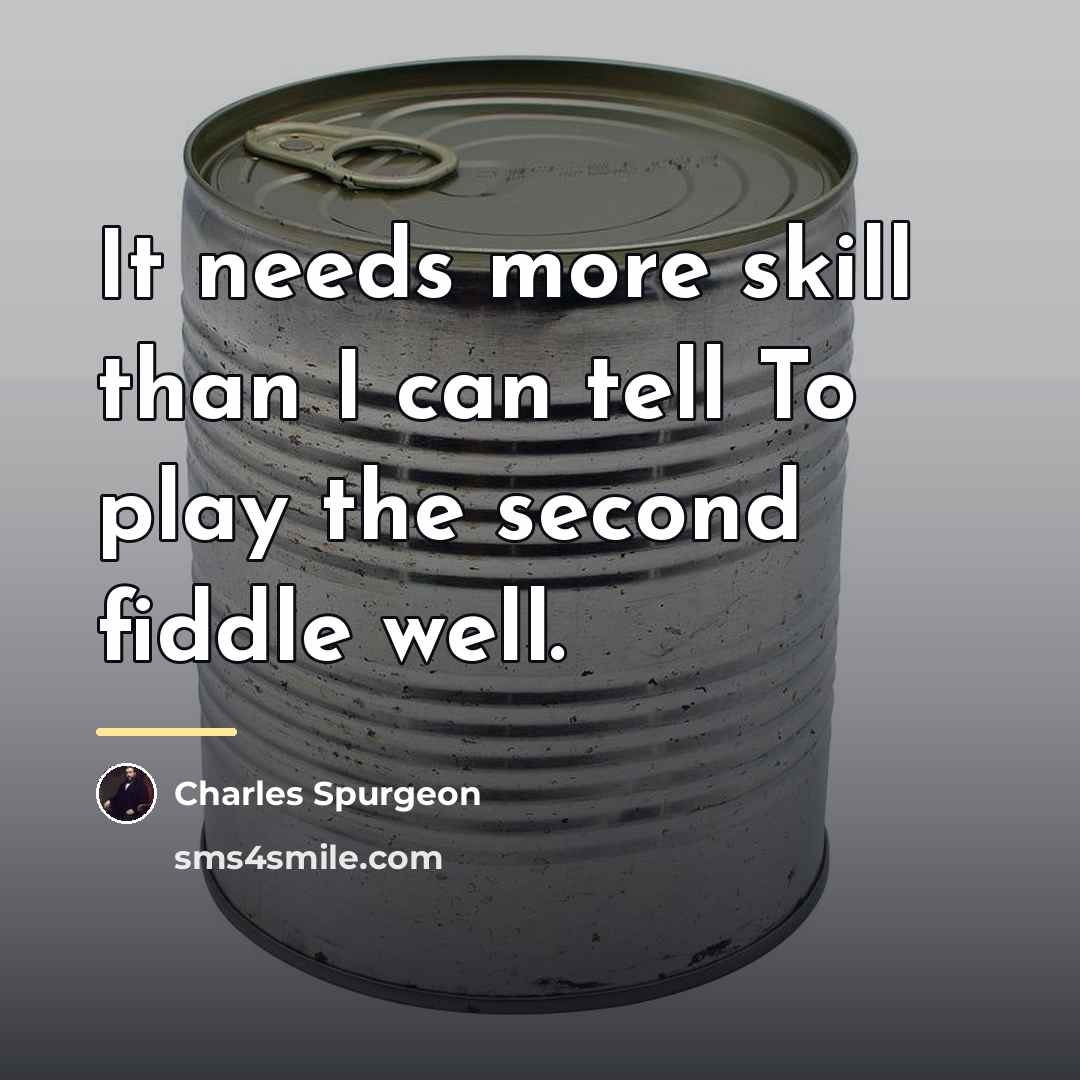 “It needs more skill than I can tell To play…” quote by Charles Spurgeon