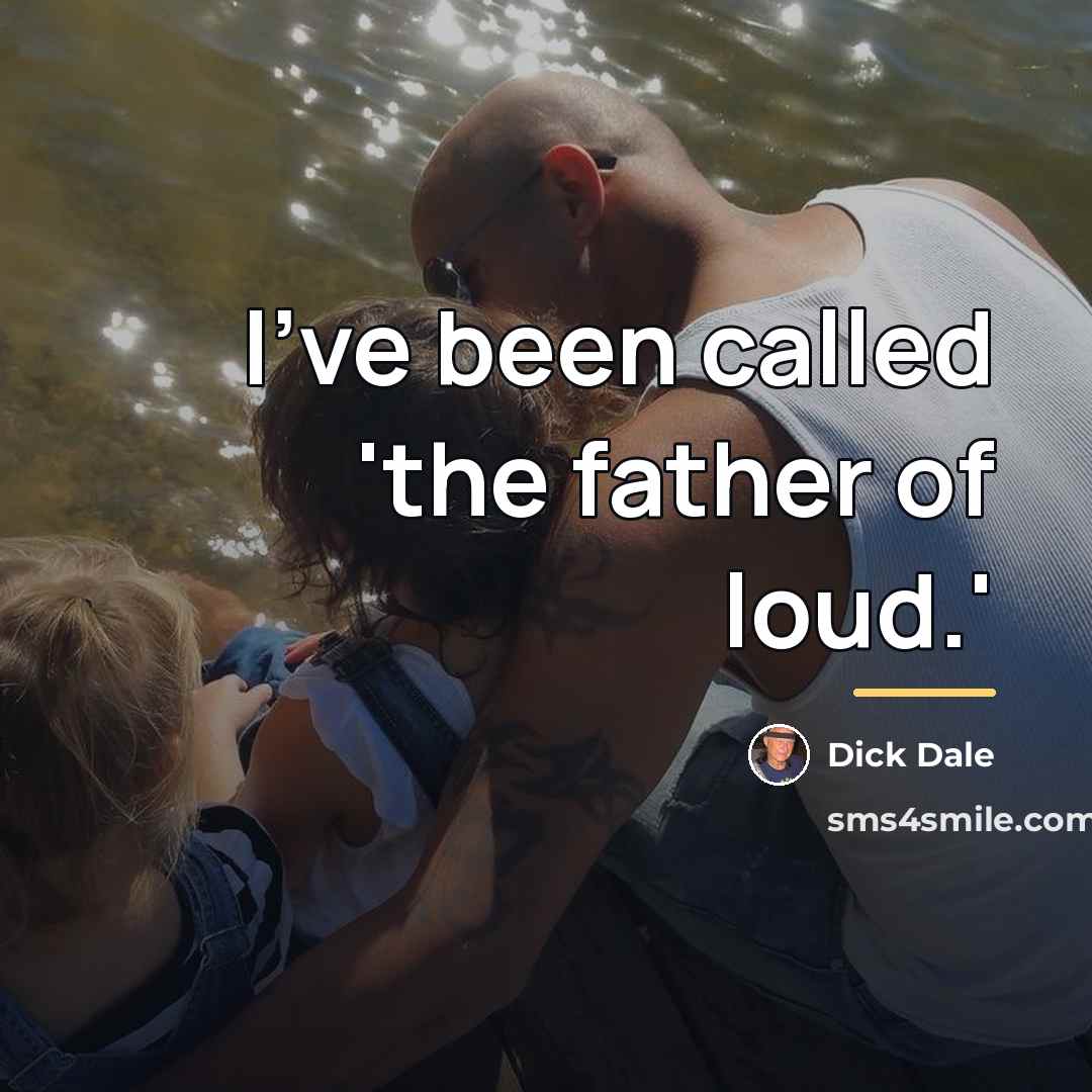 “I've been called 'the father of loud.'…” quote by Dick Dale