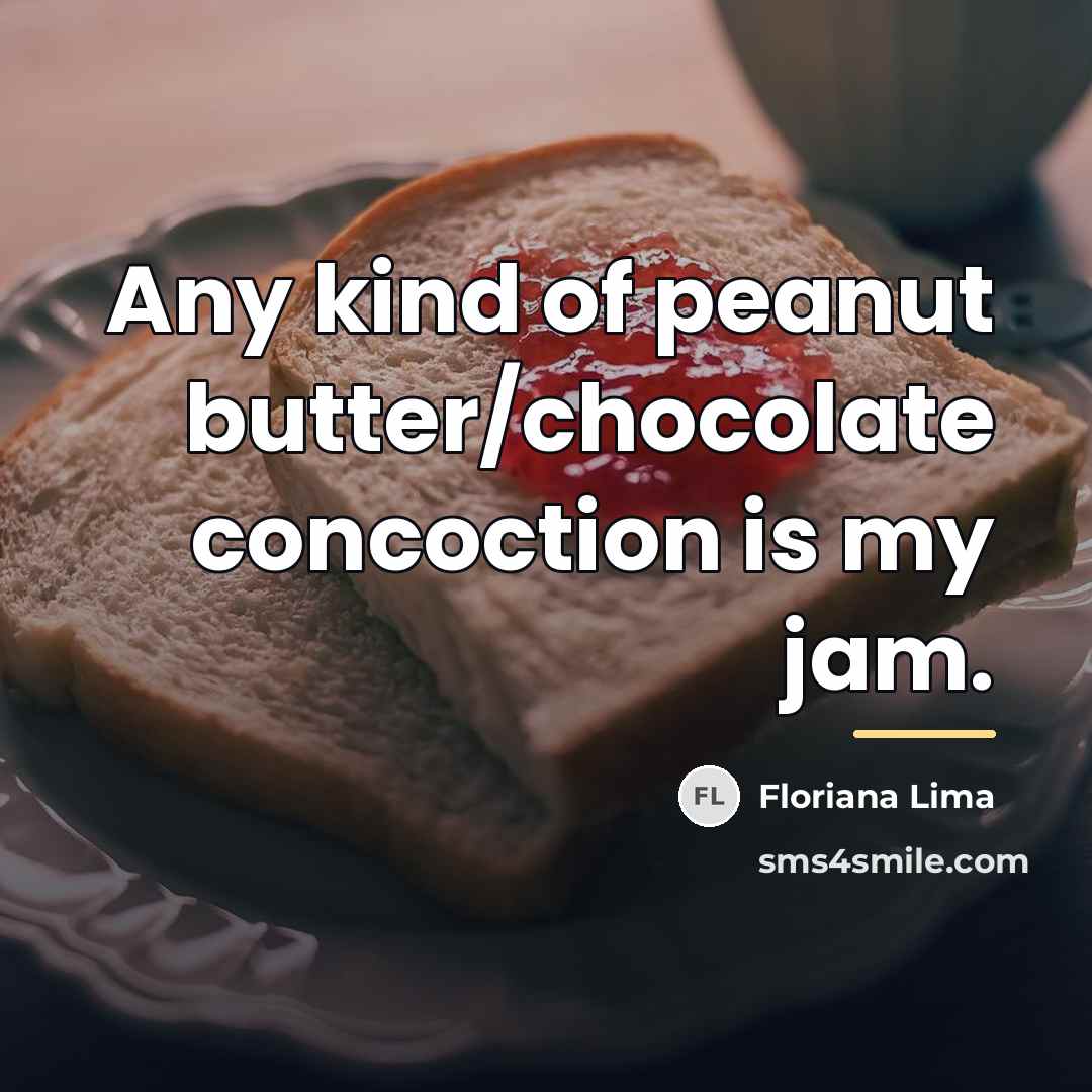 “Any kind of peanut butter/chocolate concoction is my jam.…” quote by Floriana Lima