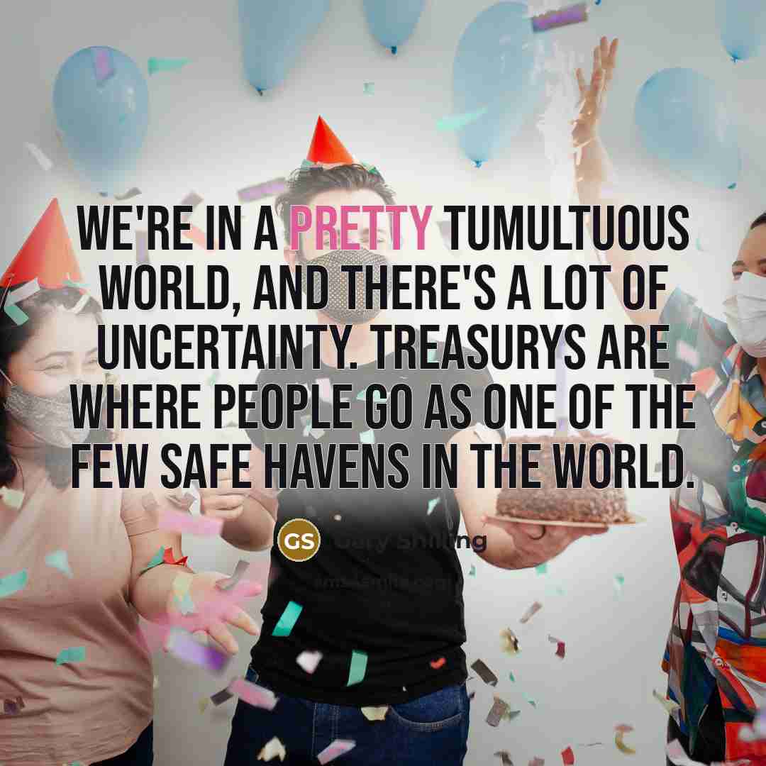 “We're in a pretty tumultuous world, and there's a lot…” quote by Gary Shilling