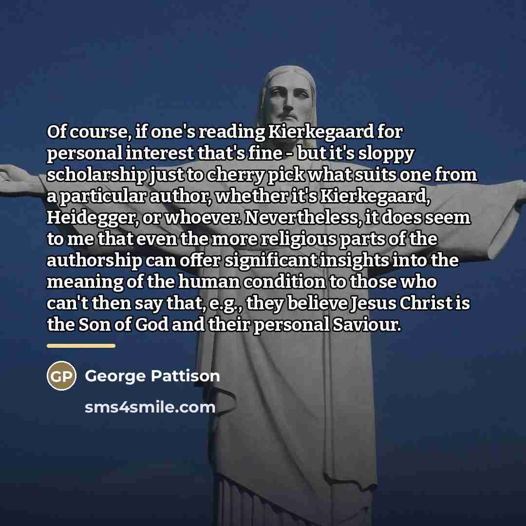 “Of course, if one's reading Kierkegaard for personal interest that's…” quote by George Pattison