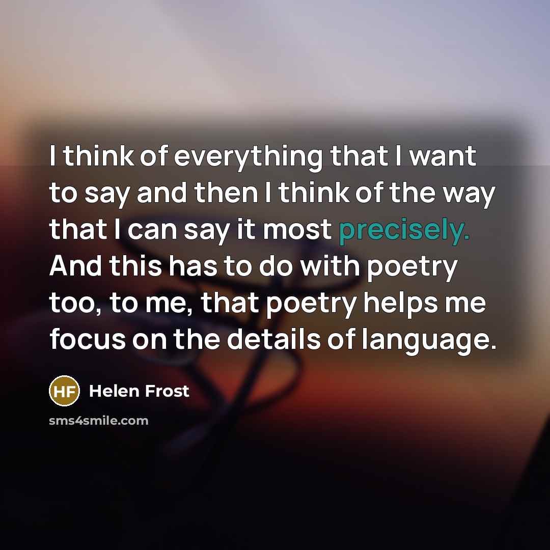“I think of everything that I want to say and…” quote by Helen Frost