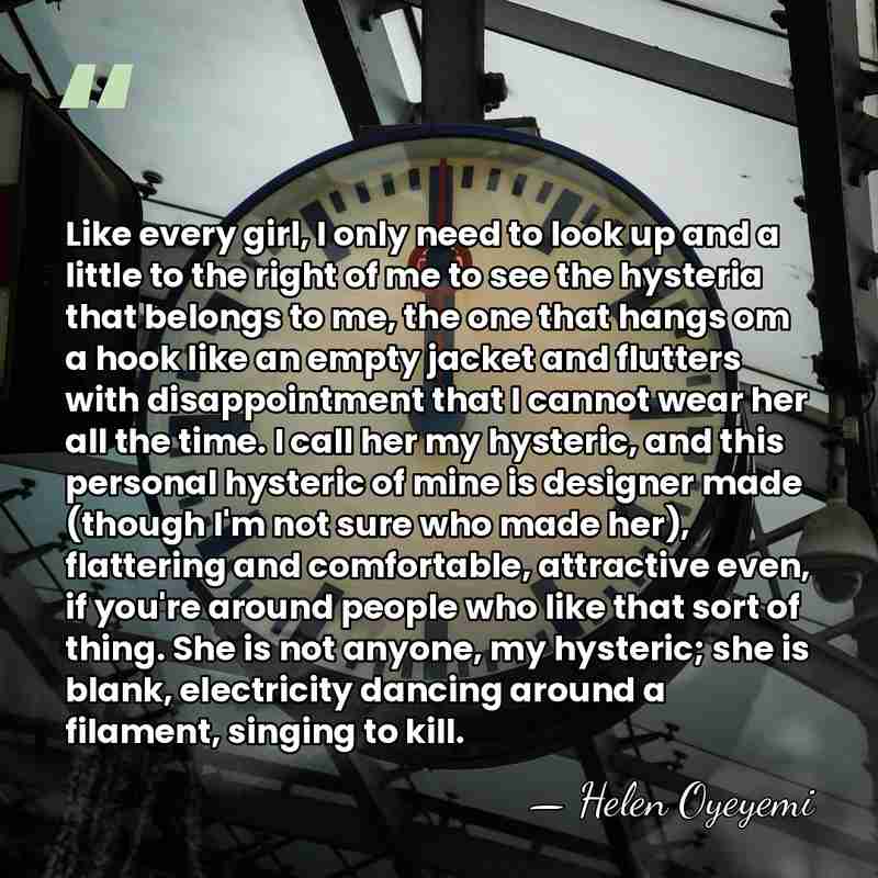 Like every girl, I only need to look up and a little&hellip; - Helen Oyeyemi