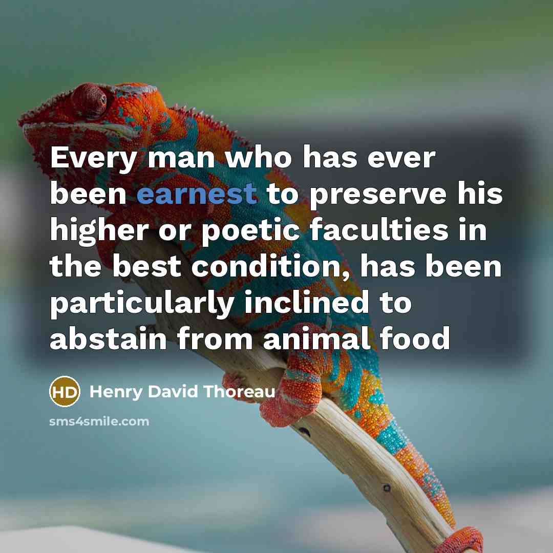 “Every man who has ever been earnest to preserve his…” quote by Henry David Thoreau