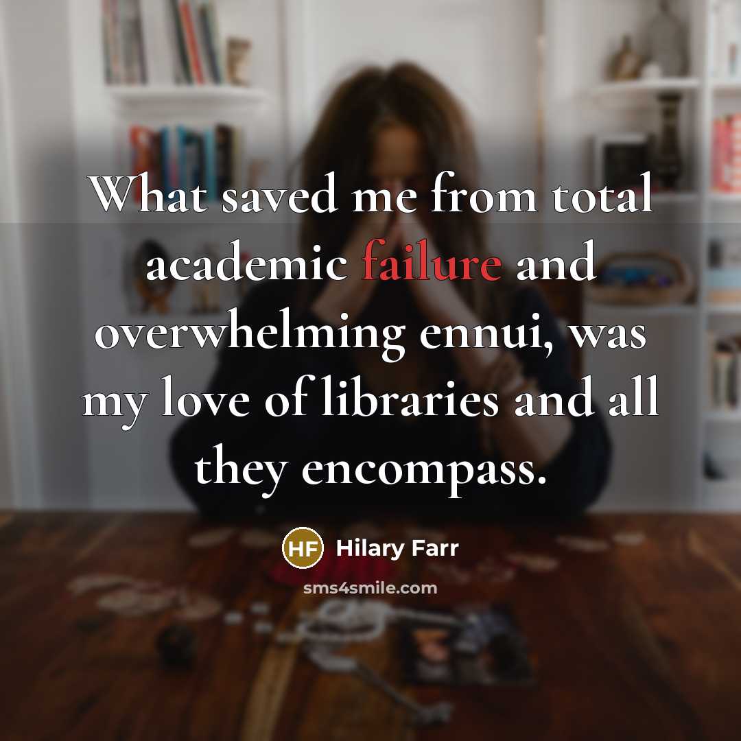 “What saved me from total academic failure and overwhelming ennui,…” quote by Hilary Farr