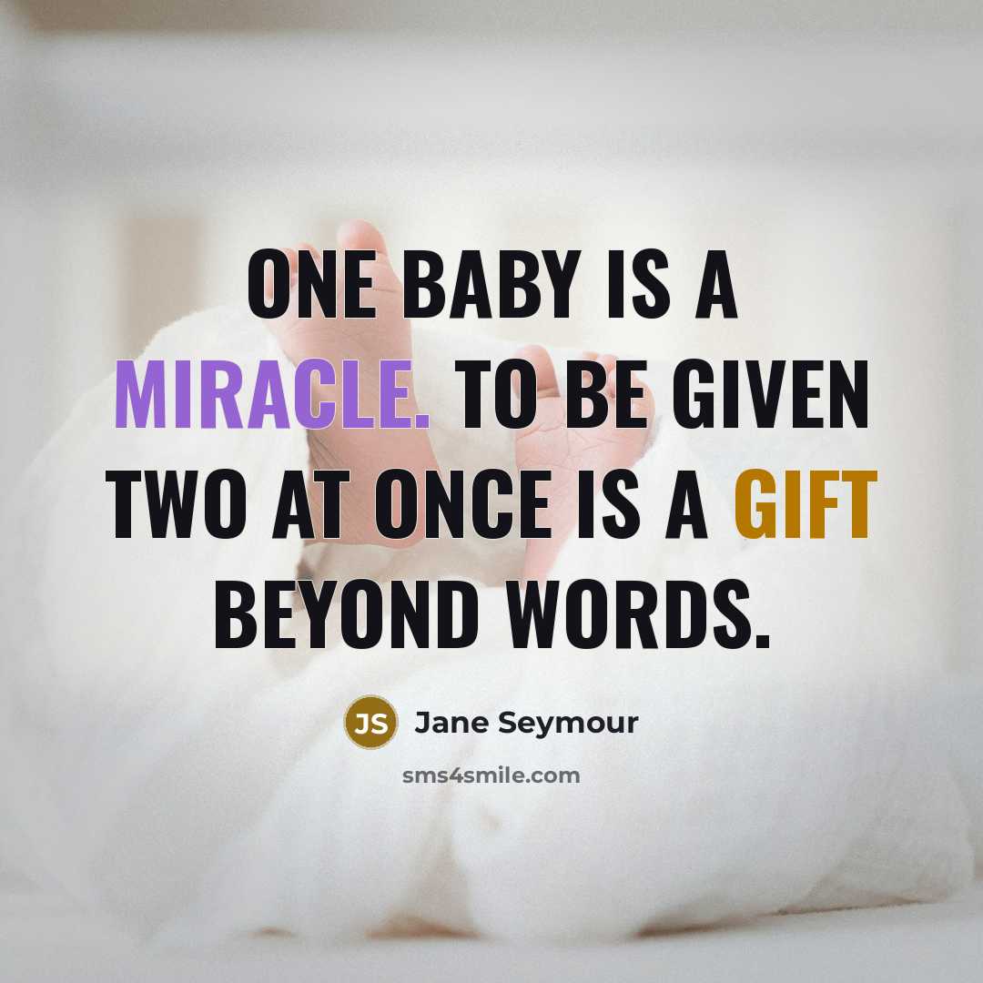 “One baby is a miracle. To be given two at…” quote by Jane Seymour