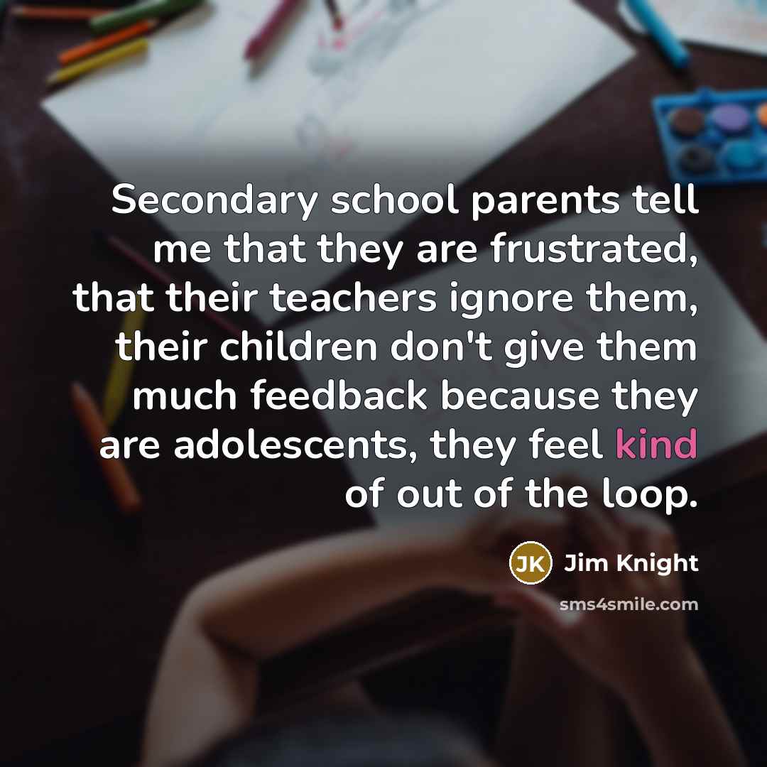 “Secondary school parents tell me that they are frustrated, that…” quote by Jim Knight
