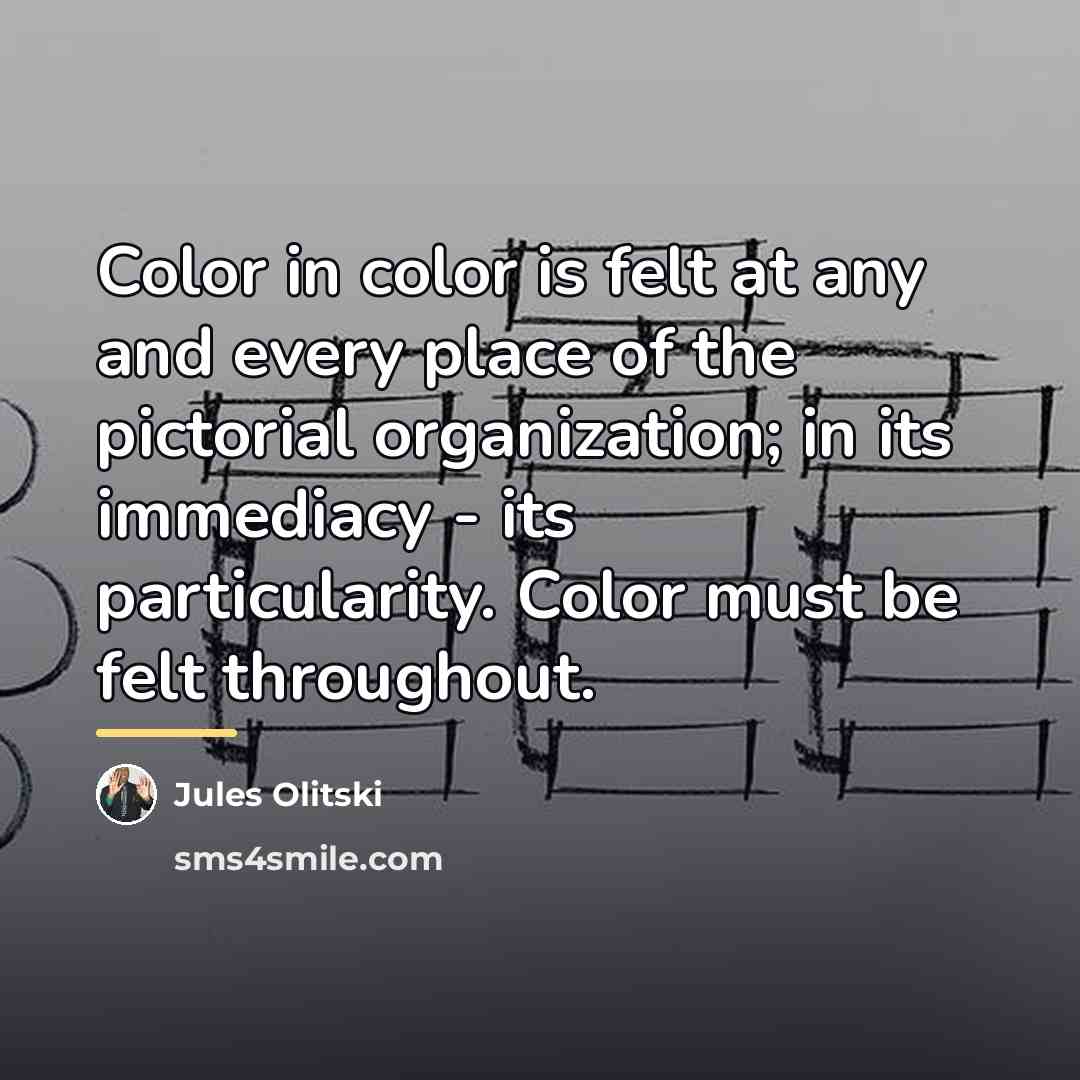 “Color in color is felt at any and every place…” quote by Jules Olitski