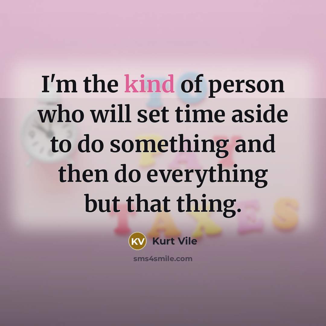 “I'm the kind of person who will set time aside…” quote by Kurt Vile