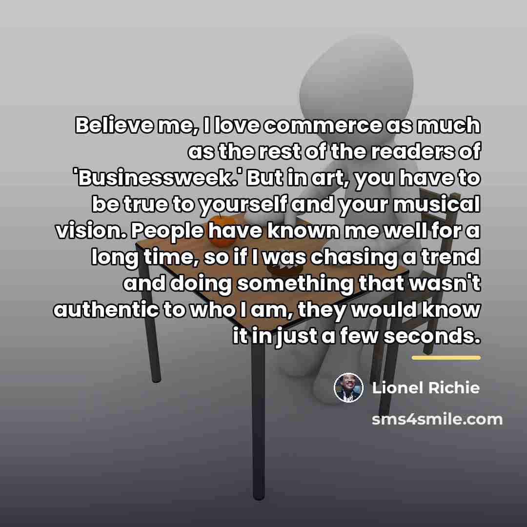 “Believe me, I love commerce as much as the rest…” quote by Lionel Richie