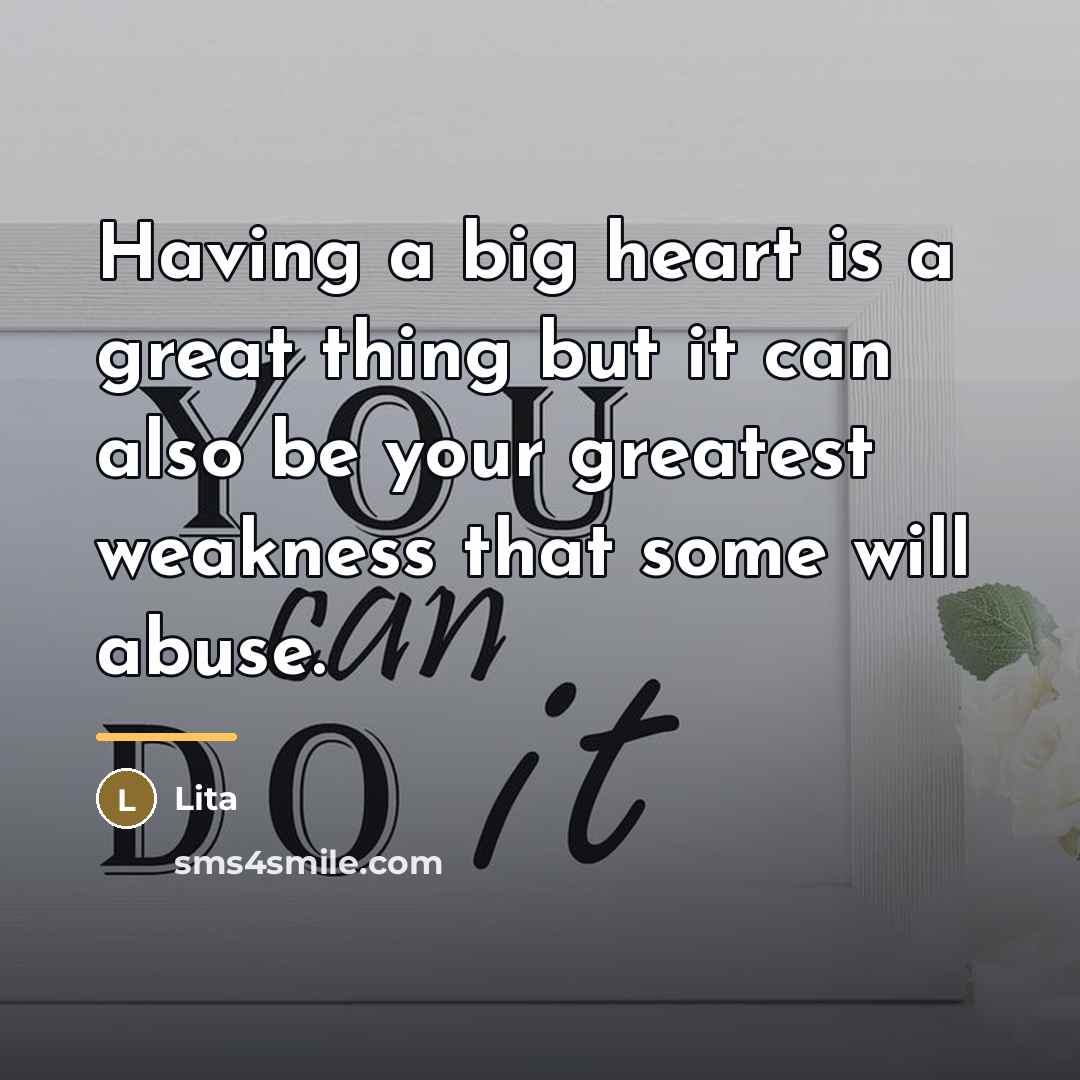 “Having a big heart is a great thing but it…” quote by Lita