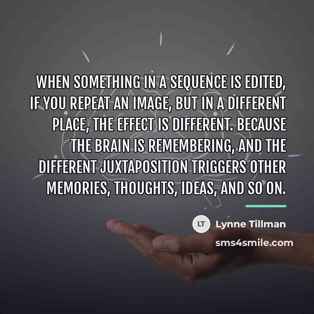 “When something in a sequence is edited, if you repeat…” quote by Lynne Tillman