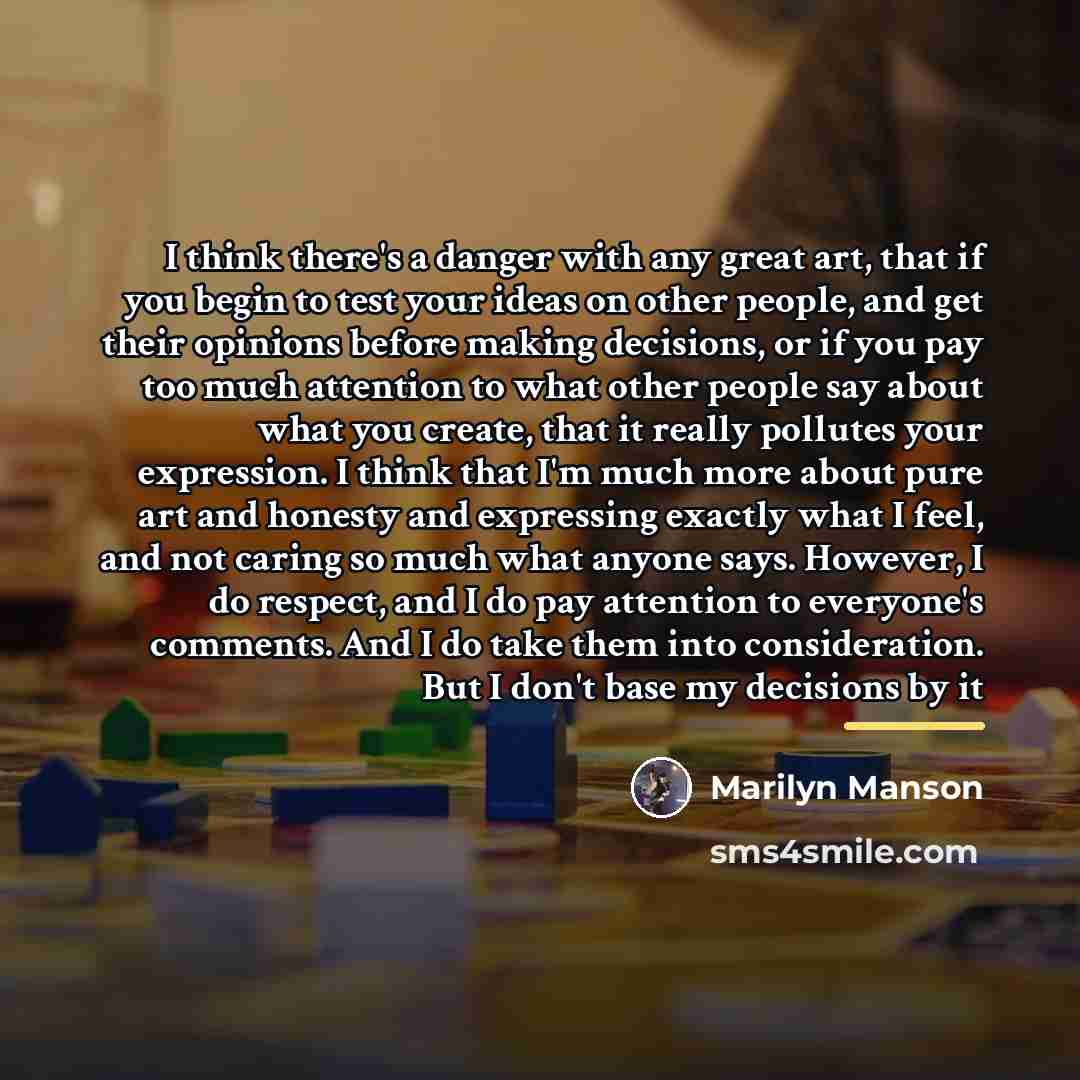 “I think there's a danger with any great art, that…” quote by Marilyn Manson
