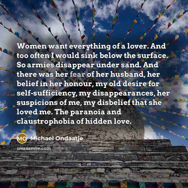 “Women want everything of a lover. And too often I…” quote by Michael Ondaatje