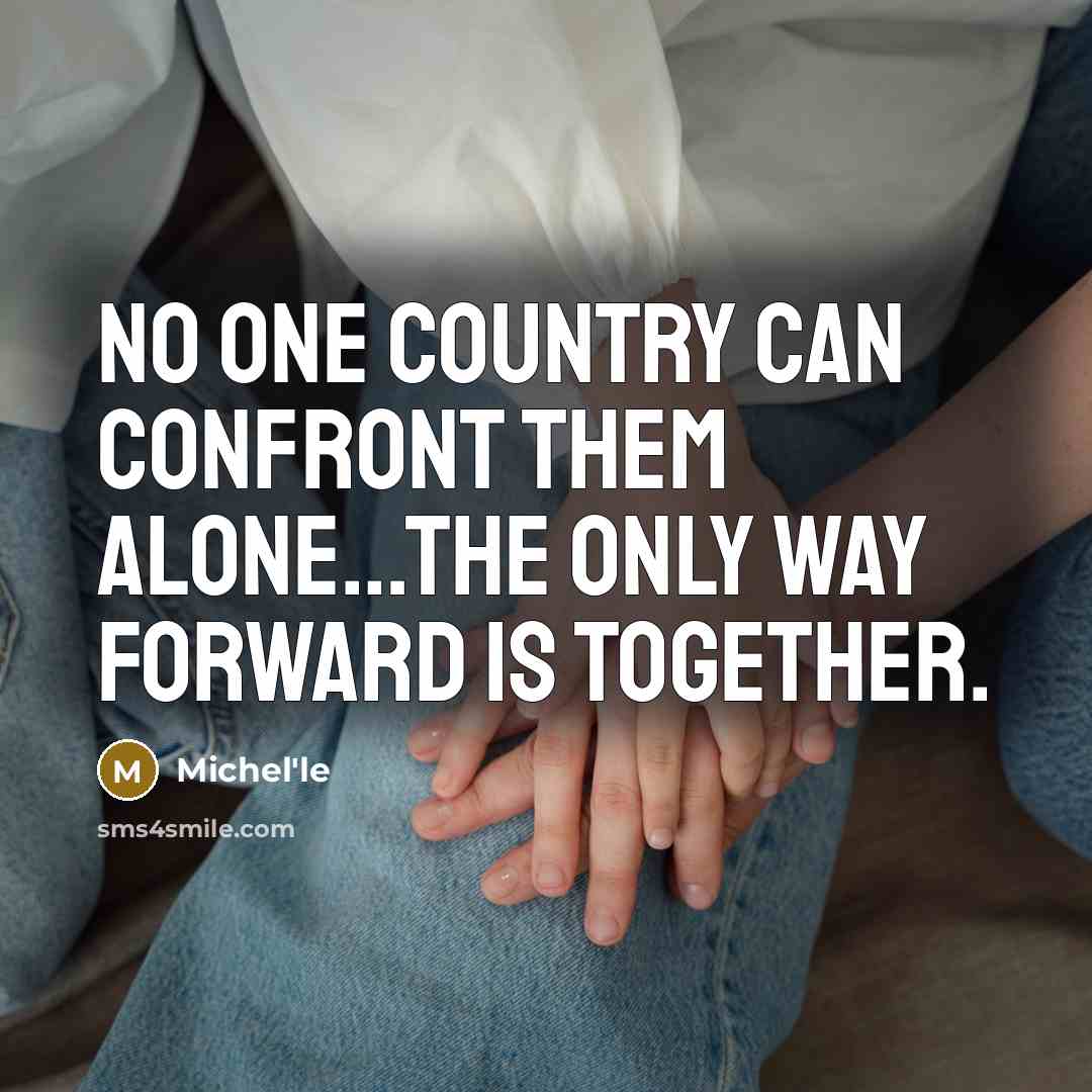 “No one country can confront them alone…the only way forward…” quote by Michel'le