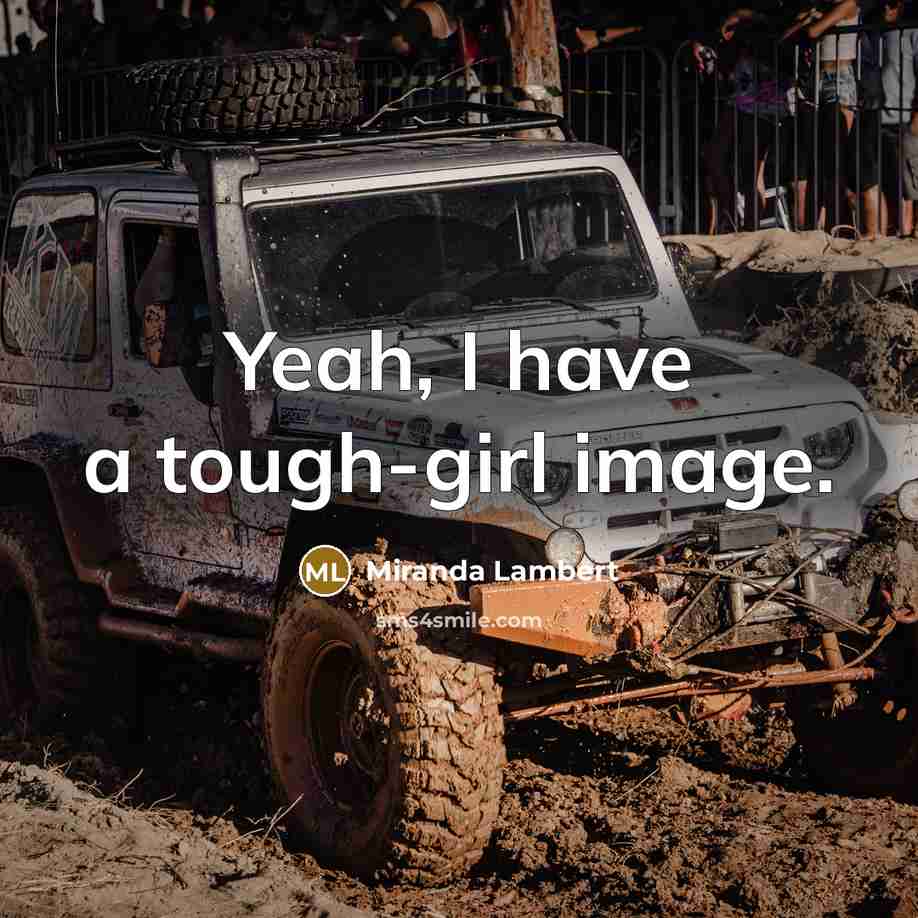 “Yeah, I have a tough-girl image.…” quote by Miranda Lambert