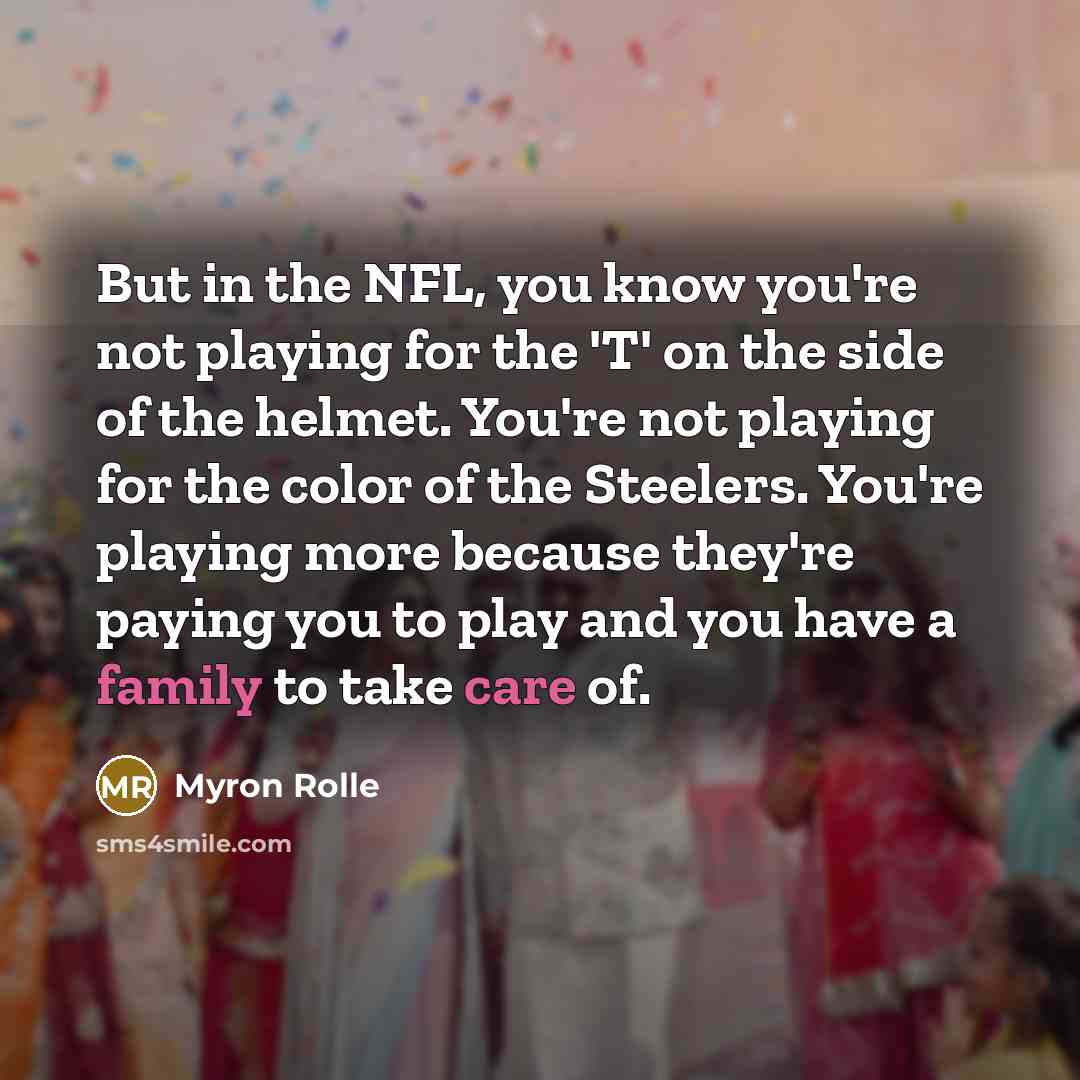 “But in the NFL, you know you're not playing for…” quote by Myron Rolle