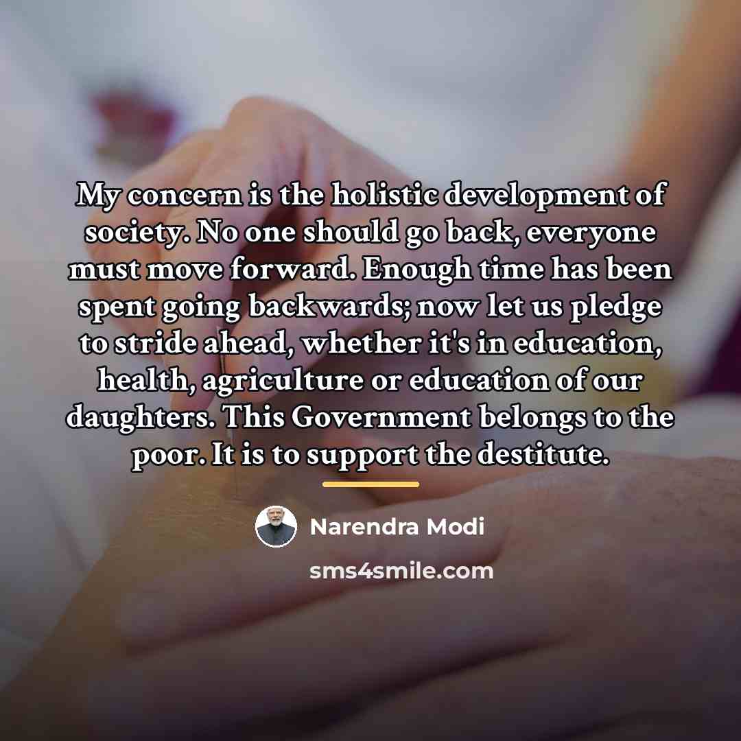 “My concern is the holistic development of society. No one…” quote by Narendra Modi