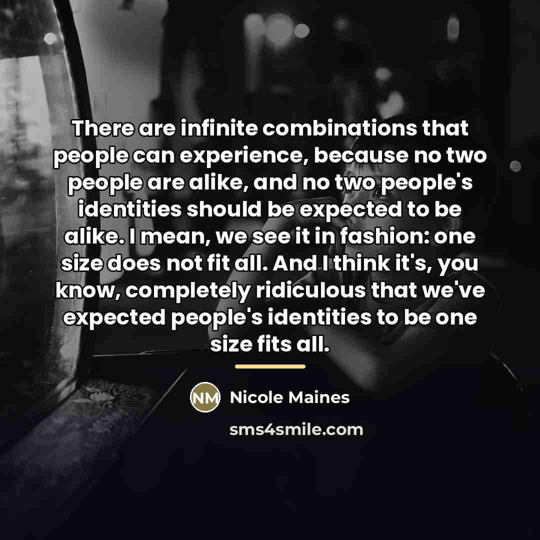 “There are infinite combinations that people can experience, because no…” quote by Nicole Maines
