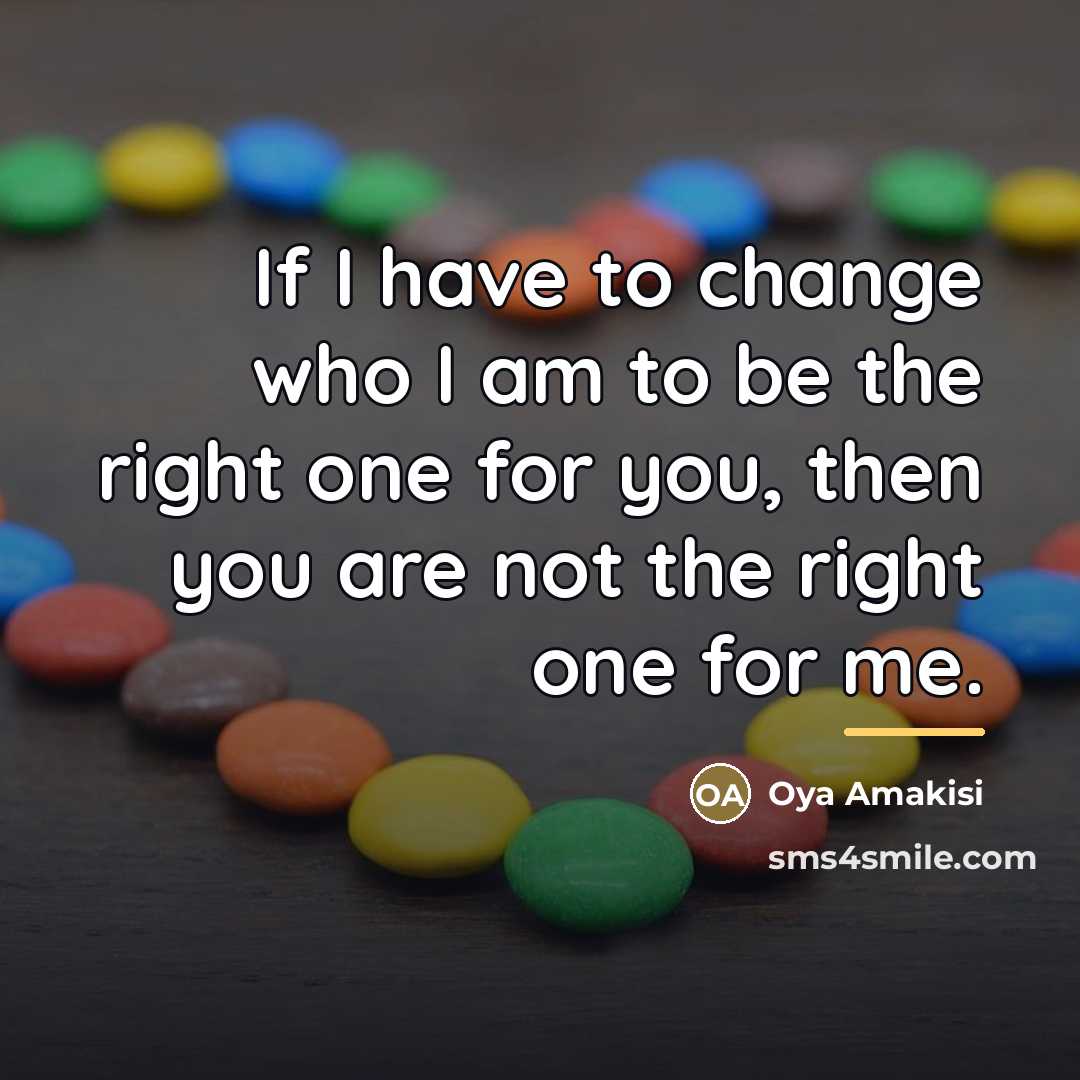 “If I have to change who I am to be…” quote by Oya Amakisi
