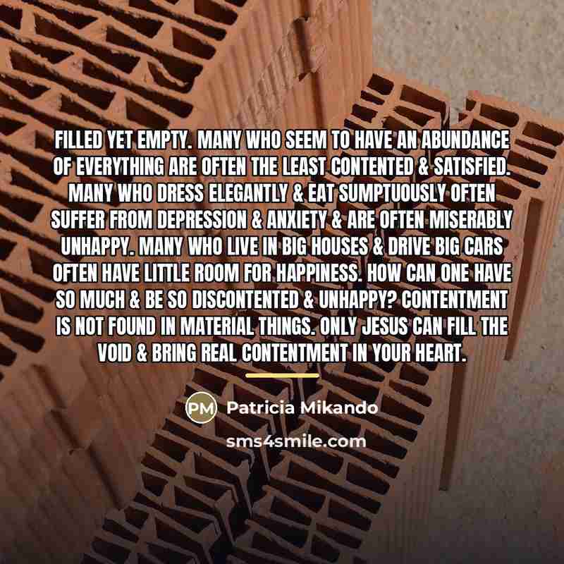 “Filled yet Empty. Many who seem to have an abundance…” quote by Patricia Mikando