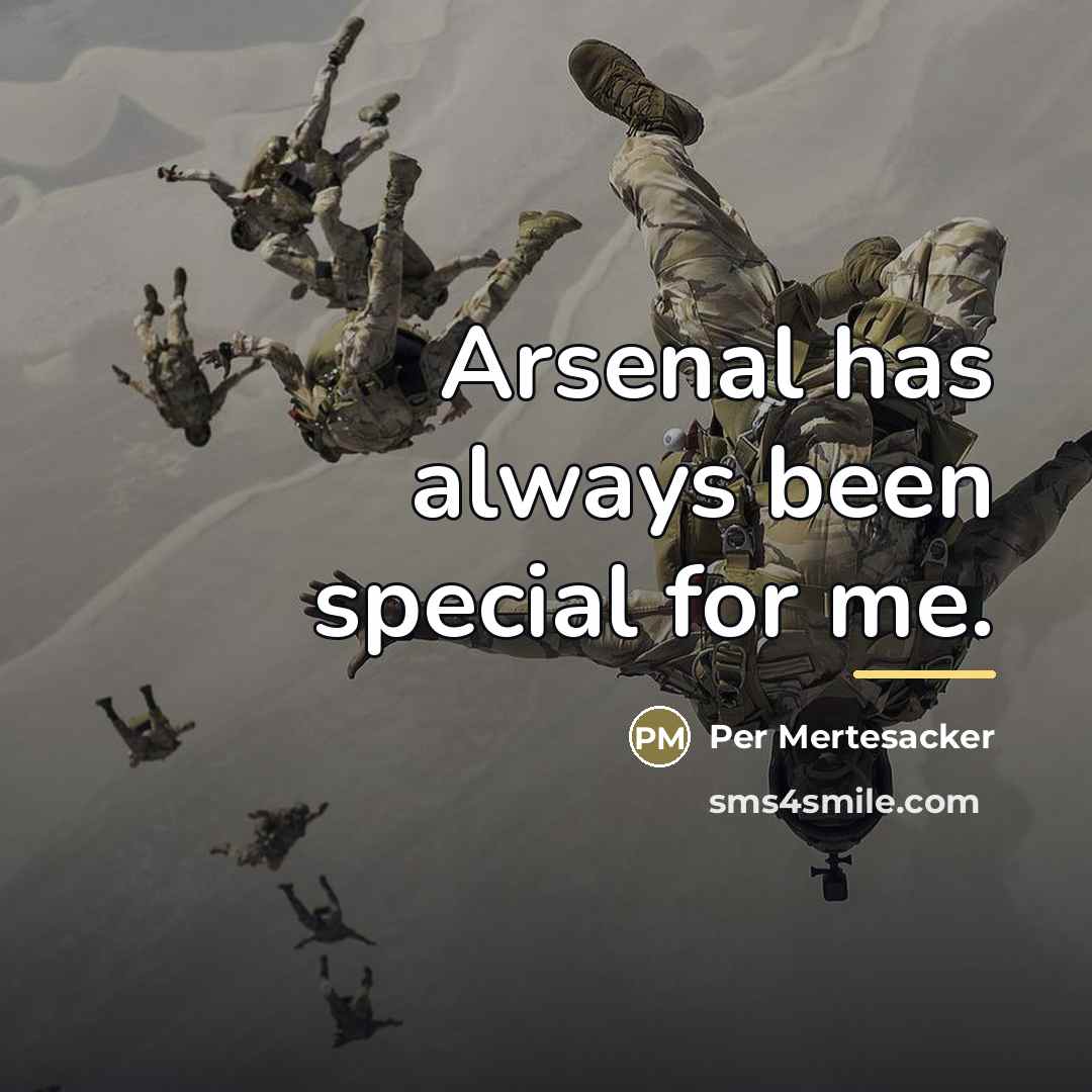 “Arsenal has always been special for me.…” quote by Per Mertesacker
