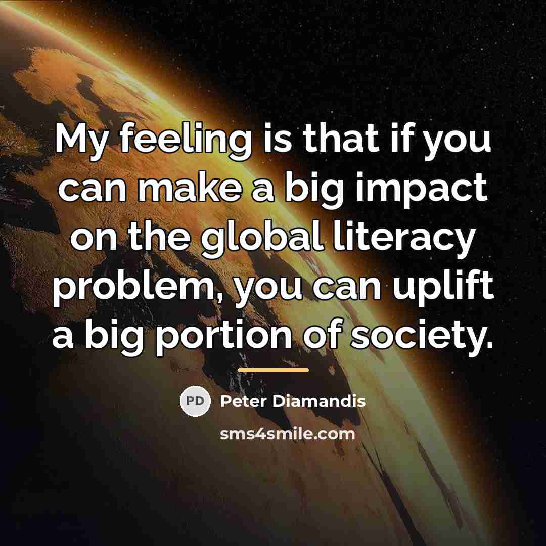 “My feeling is that if you can make a big…” quote by Peter Diamandis