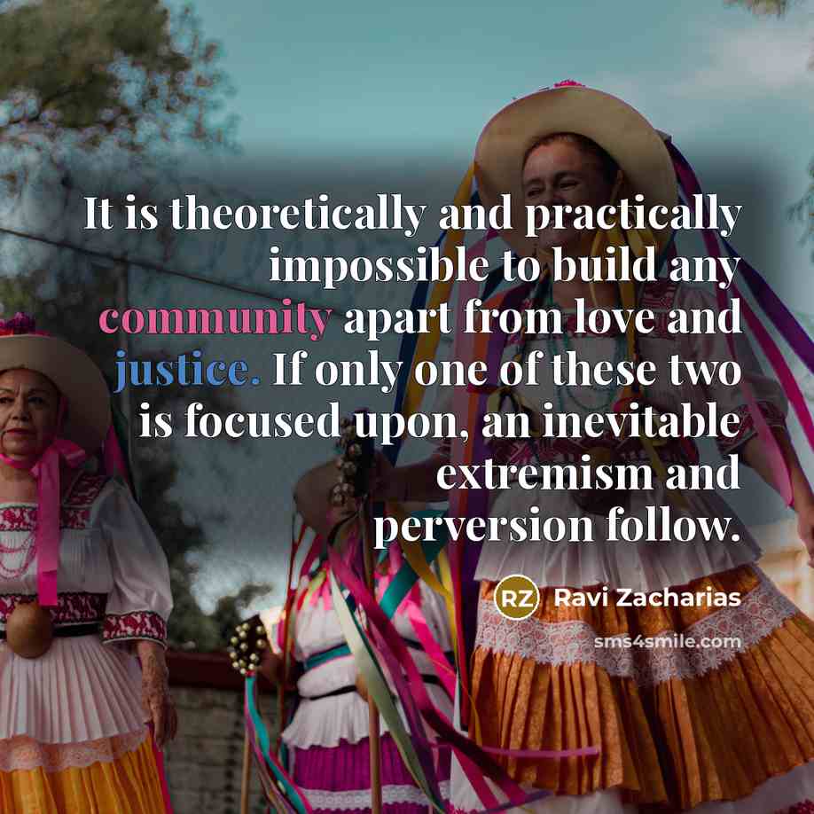 “It is theoretically and practically impossible to build any community…” quote by Ravi Zacharias