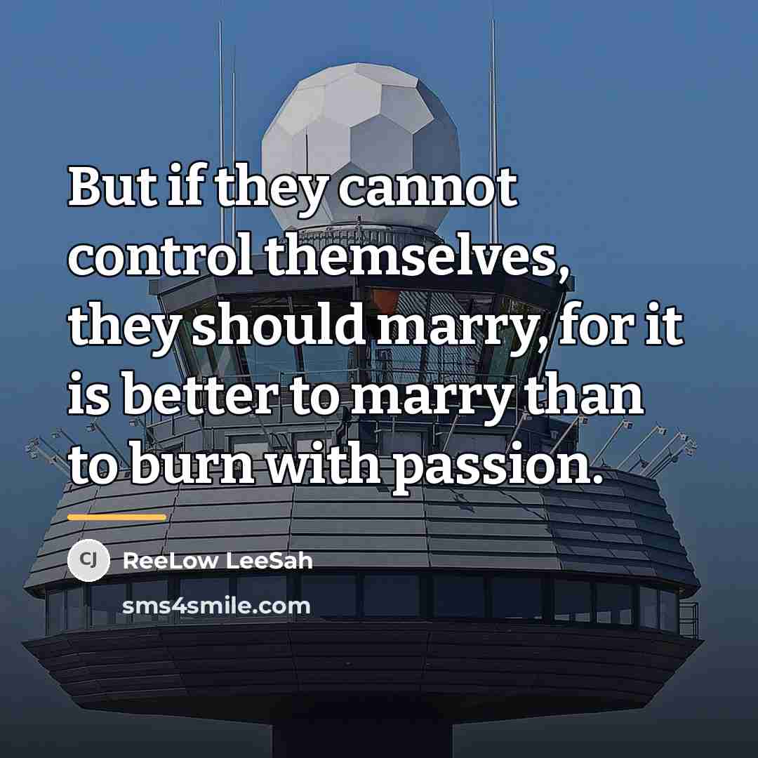 “But if they cannot control themselves, they should marry, for…” quote by ReeLow LeeSah