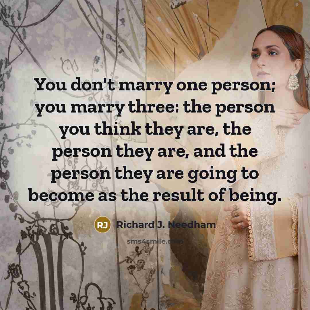 “You don't marry one person; you marry three: the person…” quote by Richard J. Needham