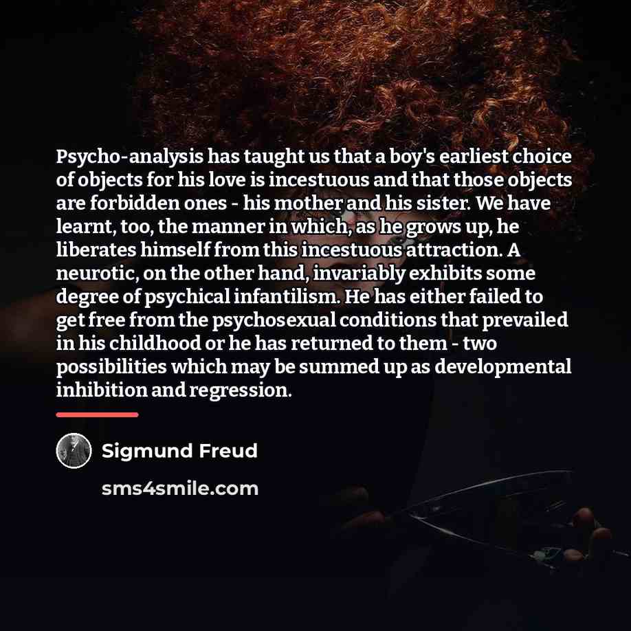 “Psycho-analysis has taught us that a boy's earliest choice of…” quote by Sigmund Freud