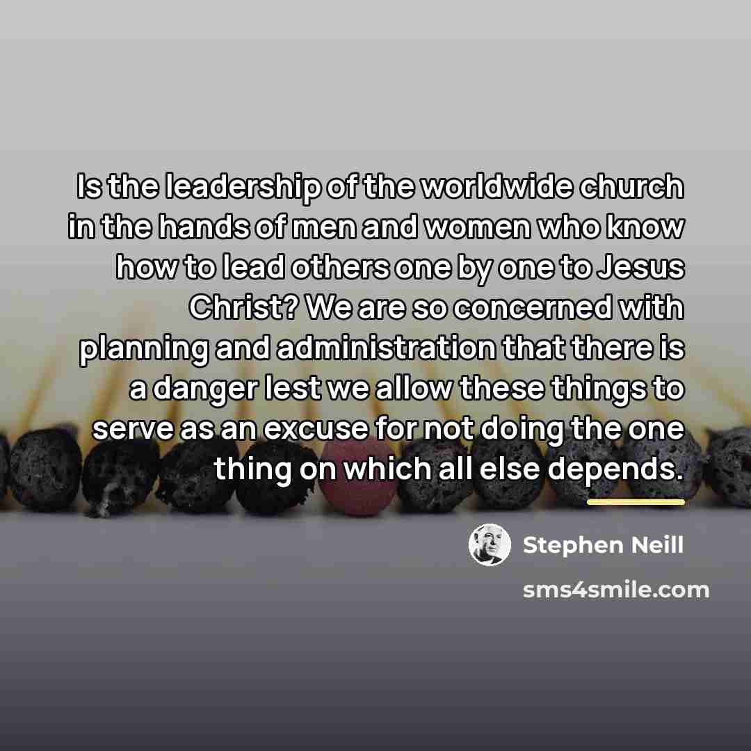 “Is the leadership of the worldwide church in the hands…” quote by Stephen Neill
