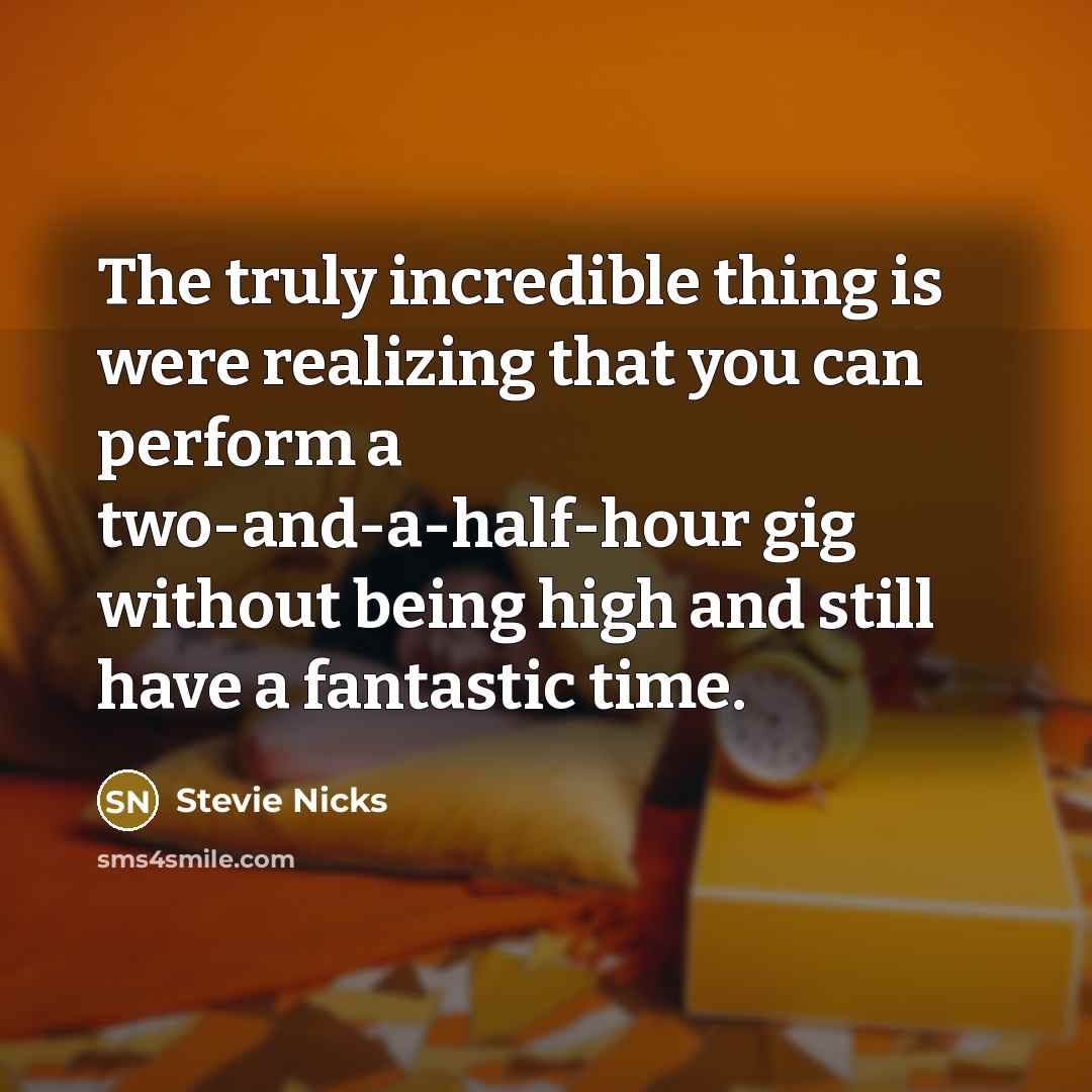 “The truly incredible thing is were realizing that you can…” quote by Stevie Nicks