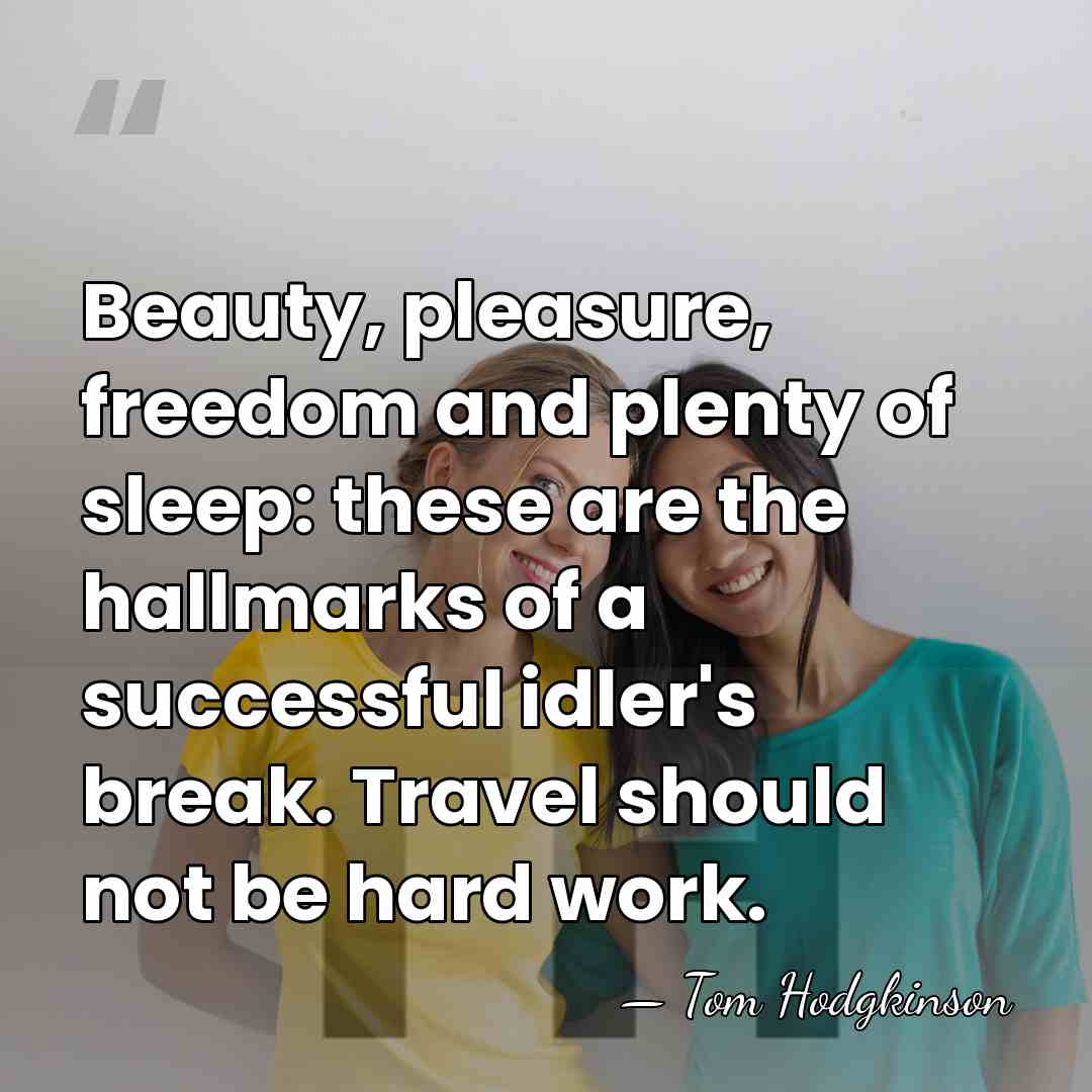 Beauty, pleasure, freedom and plenty of sleep: these are the hallmarks of&hellip; - Tom Hodgkinson