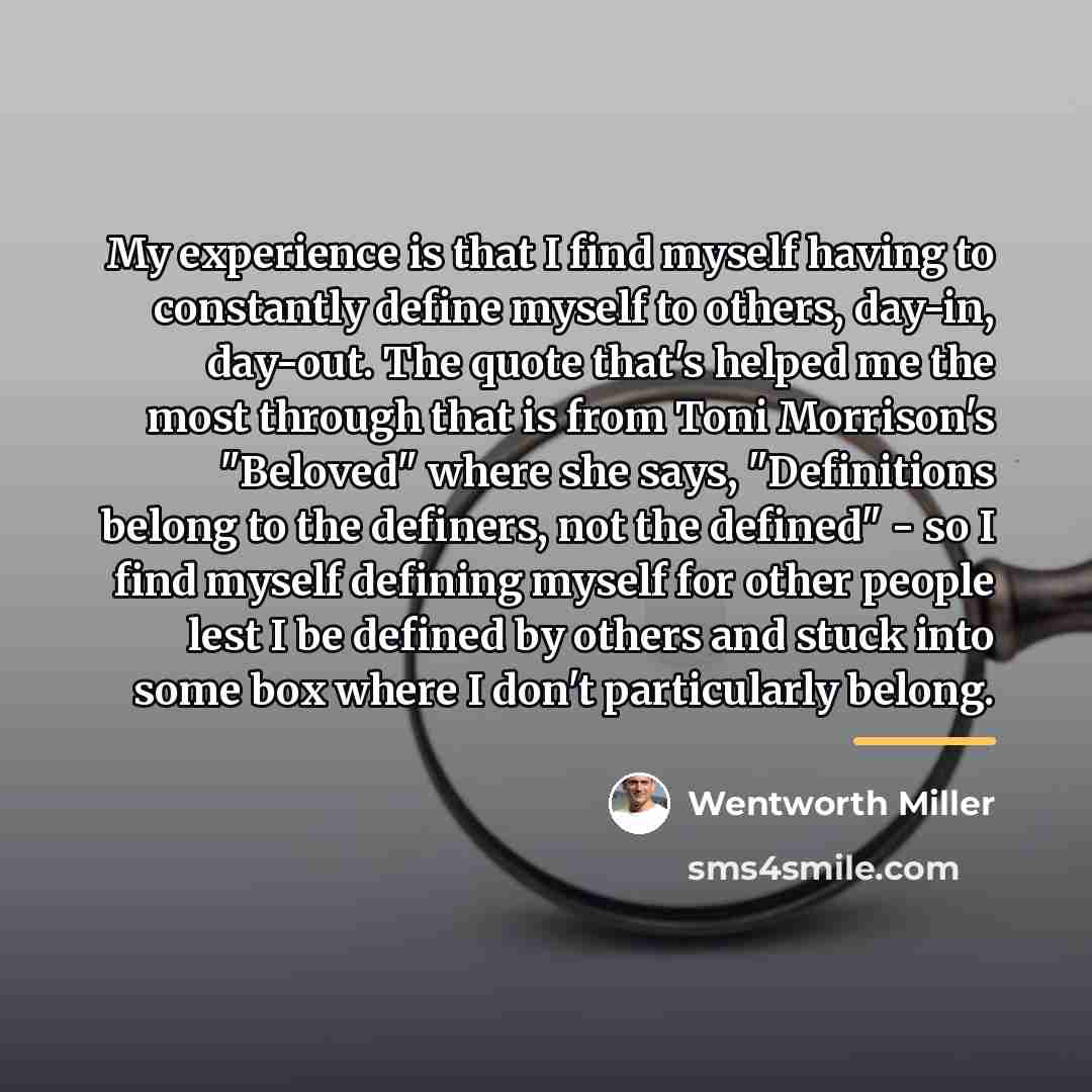 “My experience is that I find myself having to constantly…” quote by Wentworth Miller
