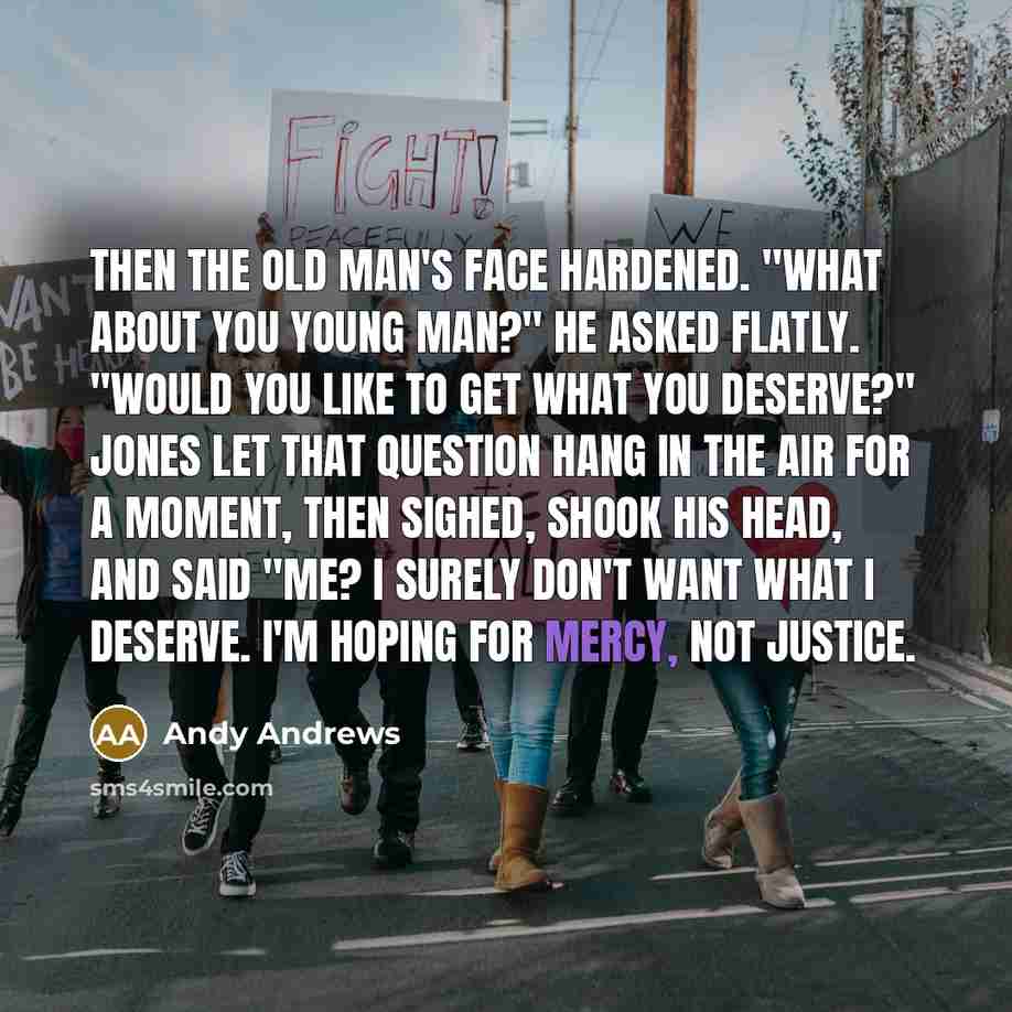 “Then the old man's face hardened. "What about you young…” quote by Andy Andrews
