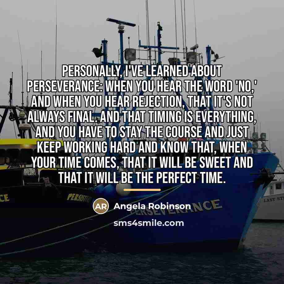 “Personally, I've learned about perseverance: when you hear the word…” quote by Angela Robinson