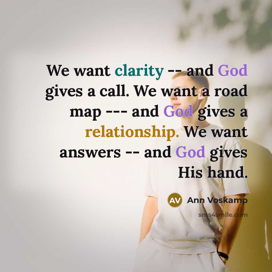 “We want clarity -- and God gives a call. We…” quote by Ann Voskamp