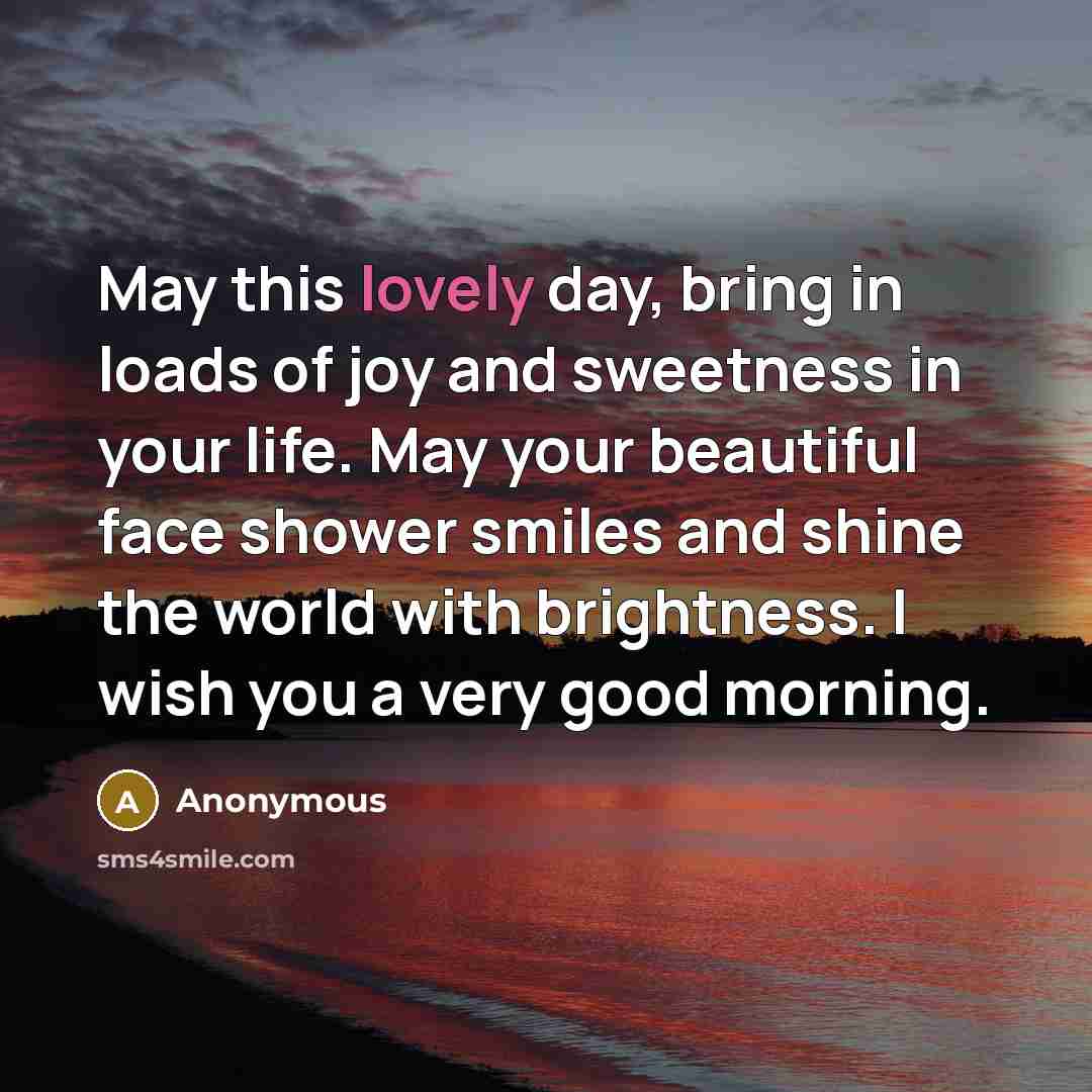 “May this lovely day, bring in loads of joy and…” quote by Anonymous