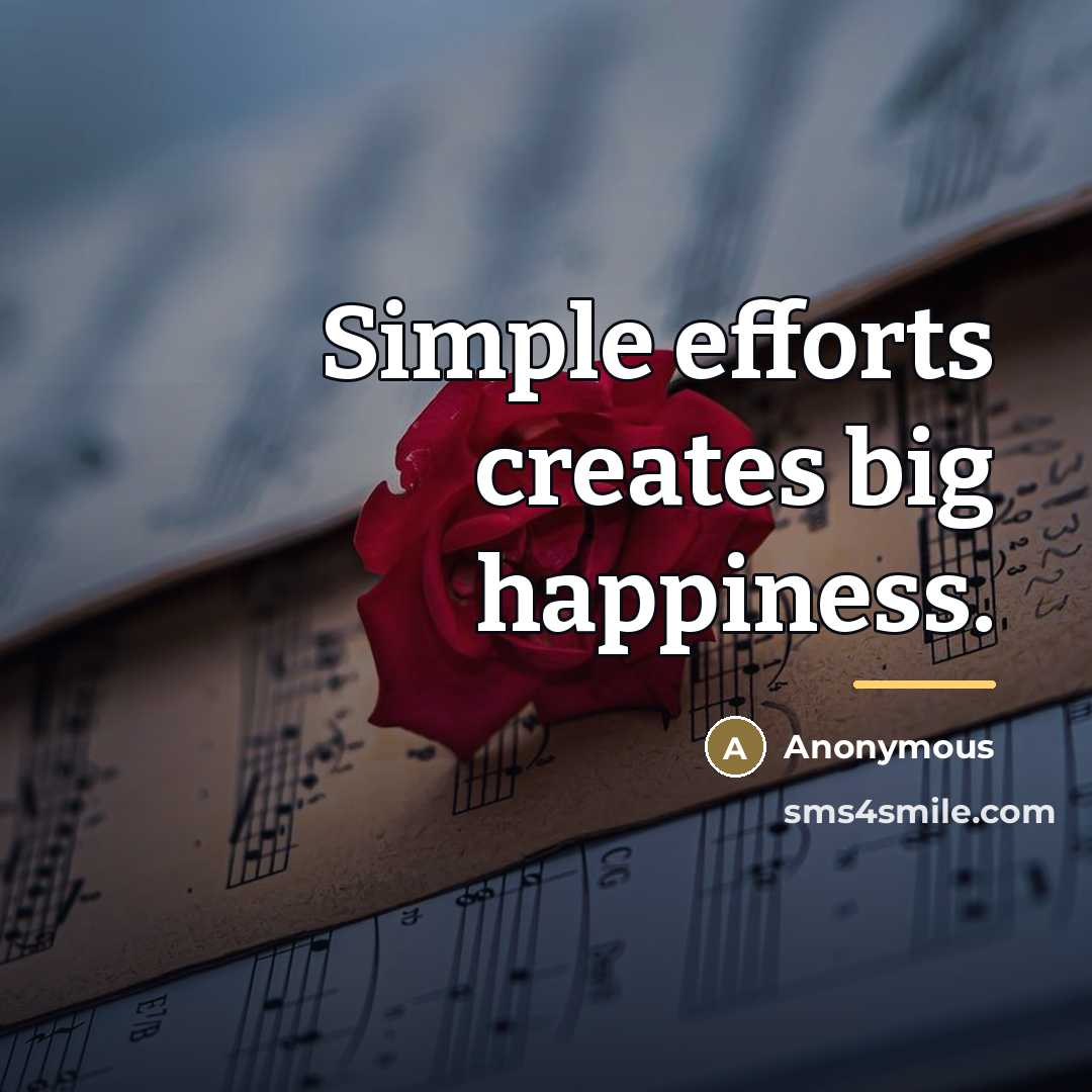“Simple efforts creates big happiness.…” quote by Anonymous