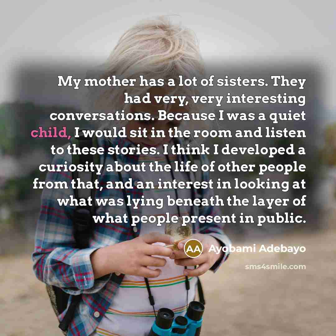 “My mother has a lot of sisters. They had very,…” quote by Ayobami Adebayo
