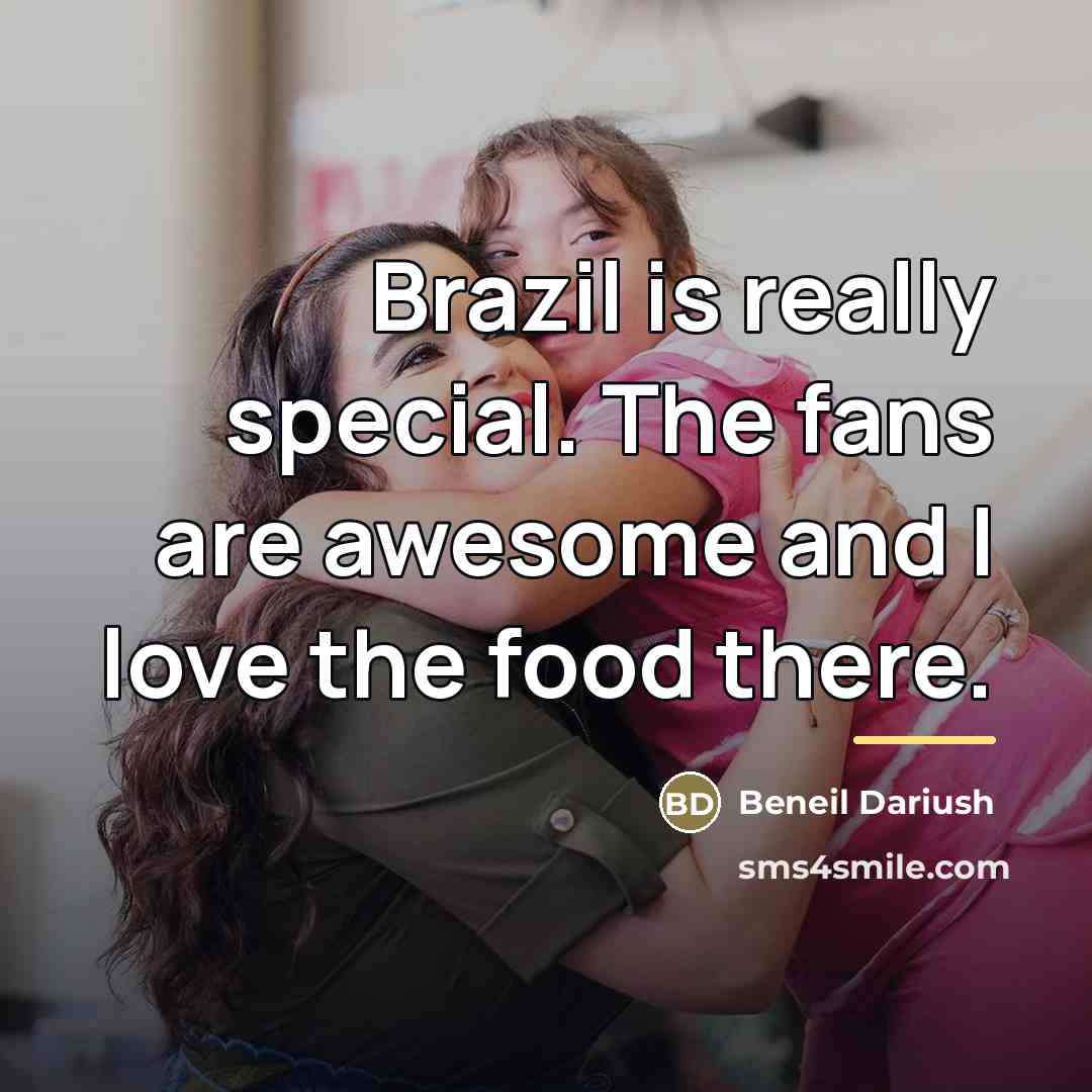 “Brazil is really special. The fans are awesome and I…” quote by Beneil Dariush