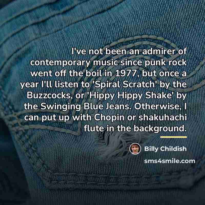 “I've not been an admirer of contemporary music since punk…” quote by Billy Childish