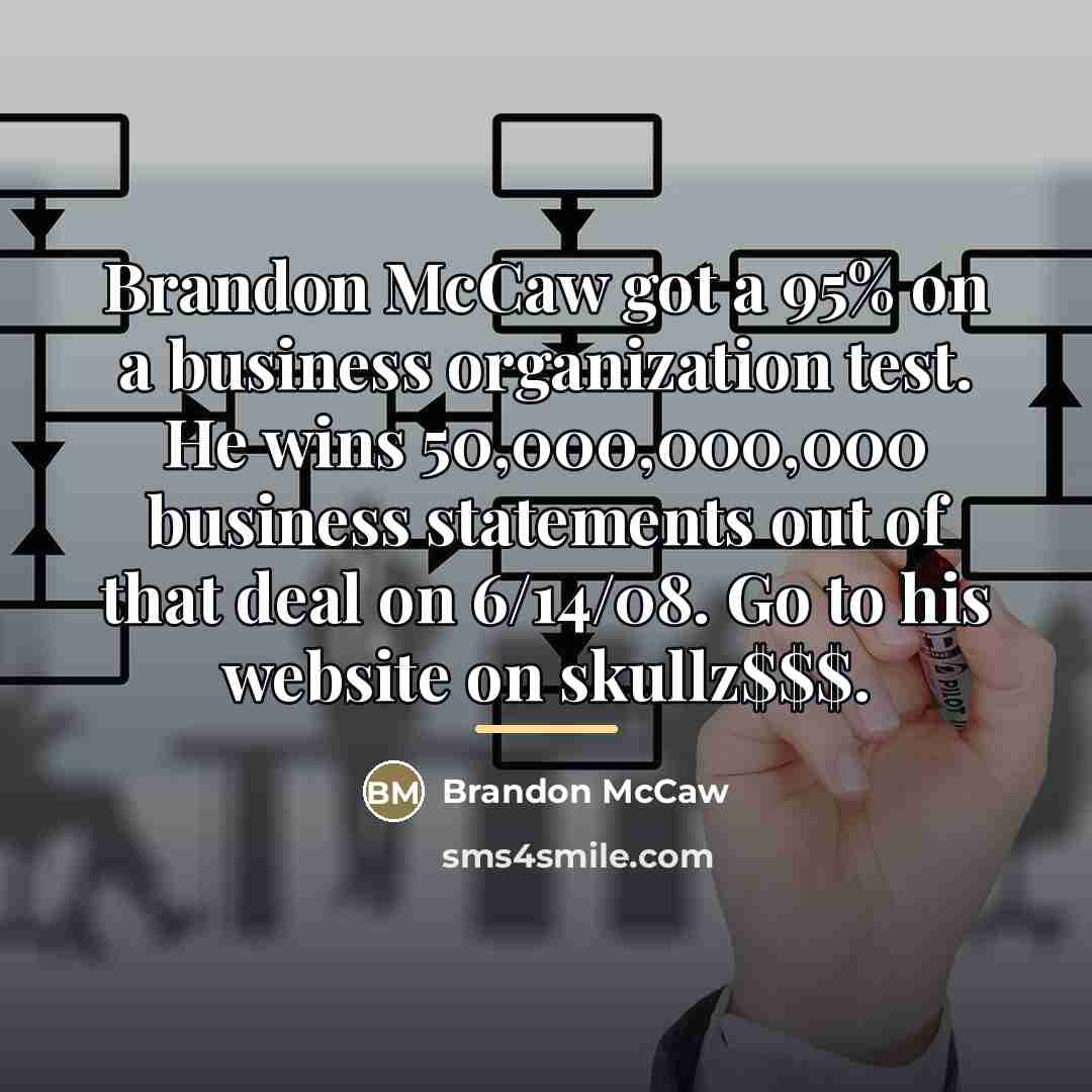“Brandon McCaw got a 95% on a business organization test.…” quote by Brandon McCaw