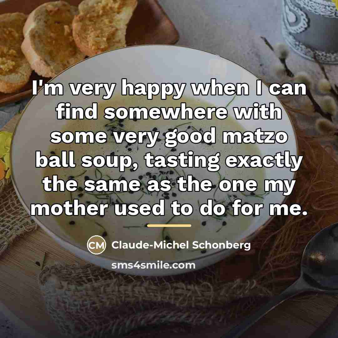 “I'm very happy when I can find somewhere with some…” quote by Claude-Michel Schonberg