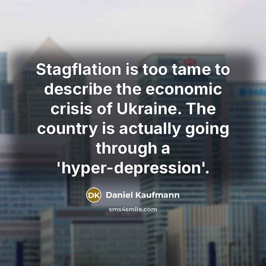 “Stagflation is too tame to describe the economic crisis of…” quote by Daniel Kaufmann