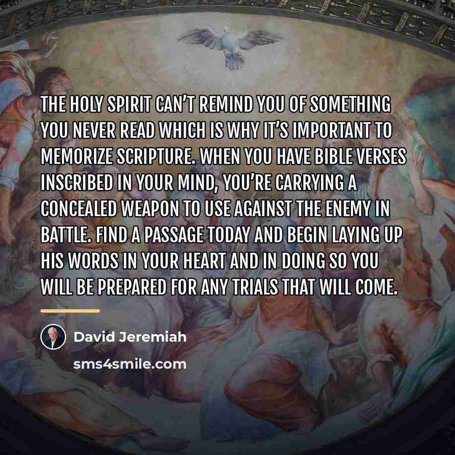 “The Holy Spirit can’t remind you of something you never…” quote by David Jeremiah