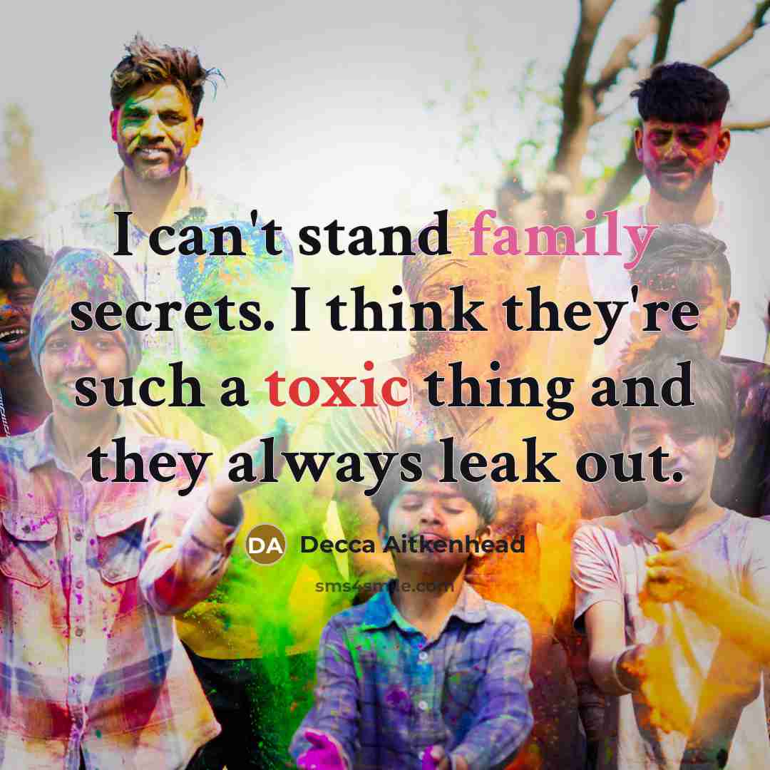 “I can't stand family secrets. I think they're such a…” quote by Decca Aitkenhead