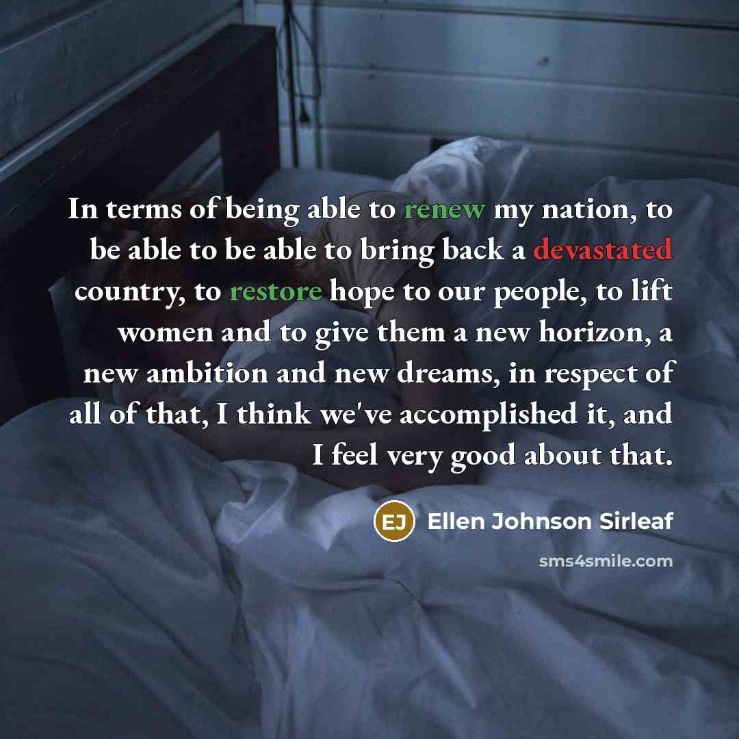 “In terms of being able to renew my nation, to…” quote by Ellen Johnson Sirleaf