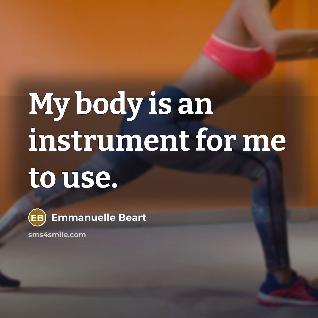 “My body is an instrument for me to use.…” quote by Emmanuelle Beart